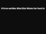 [Read Book] Of Orcas and Men: What Killer Whales Can Teach Us  EBook