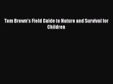 [Read Book] Tom Brown's Field Guide to Nature and Survival for Children  EBook