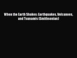 [Read Book] When the Earth Shakes: Earthquakes Volcanoes and Tsunamis (Smithsonian)  EBook