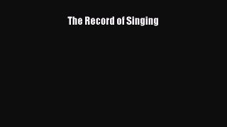[Read book] The Record of Singing [PDF] Full Ebook