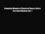 [Read book] Complete Manual of Classical Dance: Enrico Cecchetti Method Vol. 1 [Download] Online