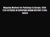 [PDF] Mapping Markets for Paintings in Europe 1450-1750 (STUDIES IN EUROPEAN URBAN HISTORY