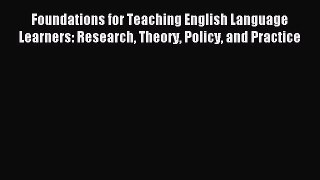 [Read book] Foundations for Teaching English Language Learners: Research Theory Policy and