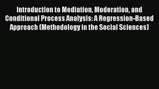 [Read book] Introduction to Mediation Moderation and Conditional Process Analysis: A Regression-Based