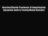 [Read book] Selecting Effective Treatments: A Comprehensive Systematic Guide to Treating Mental
