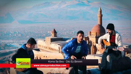 Koma Se Bıra - Dılo Ez Bımrım