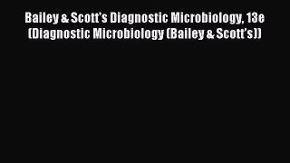 [Read book] Bailey & Scott's Diagnostic Microbiology 13e (Diagnostic Microbiology (Bailey &