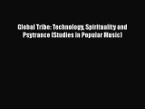 [Read book] Global Tribe: Technology Spirituality and Psytrance (Studies in Popular Music)
