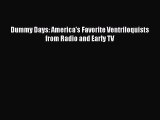 [Read book] Dummy Days: America's Favorite Ventriloquists from Radio and Early TV [Download]