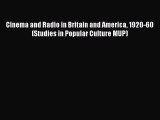 [Read book] Cinema and Radio in Britain and America 1920-60 (Studies in Popular Culture MUP)