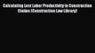 [Read book] Calculating Lost Labor Productivity in Construction Claims (Construction Law Library)