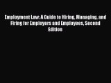 [Read book] Employment Law: A Guide to Hiring Managing and Firing for Employers and Employees