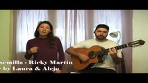 Somos la semilla - Ricky Martin Cover by Laura & Alejo