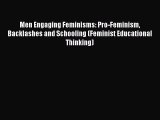 [Read book] Men Engaging Feminisms: Pro-Feminism Backlashes and Schooling (Feminist Educational