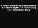 [Read book] Eight Hours for What We Will: Workers and Leisure in an Industrial City 1870-1920