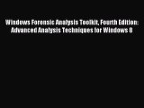 [Read book] Windows Forensic Analysis Toolkit Fourth Edition: Advanced Analysis Techniques