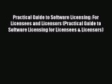 [Read book] Practical Guide to Software Licensing: For Licensees and Licensors (Practical Guide