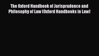 [Read book] The Oxford Handbook of Jurisprudence and Philosophy of Law (Oxford Handbooks in