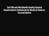 [Read book] The FDA and Worldwide Quality System Requirements Guidebook for Medical Devices
