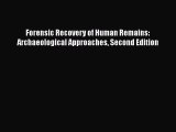 [Read book] Forensic Recovery of Human Remains: Archaeological Approaches Second Edition [Download]
