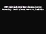 [Read book] LSAT Strategy Guides (Logic Games / Logical Reasoning / Reading Comprehension)