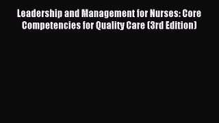 [Read book] Leadership and Management for Nurses: Core Competencies for Quality Care (3rd Edition)