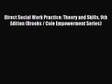 [Read book] Direct Social Work Practice: Theory and Skills 9th Edition (Brooks / Cole Empowerment