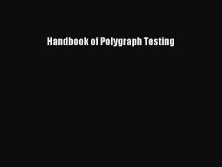 Read Handbook of Polygraph Testing Ebook Free