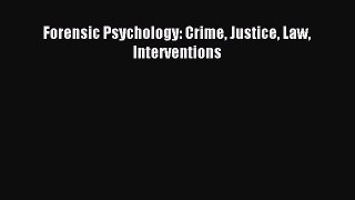 Download Forensic Psychology: Crime Justice Law Interventions PDF Free