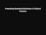 Download Preventing Boundary Violations in Clinical Practice PDF Free