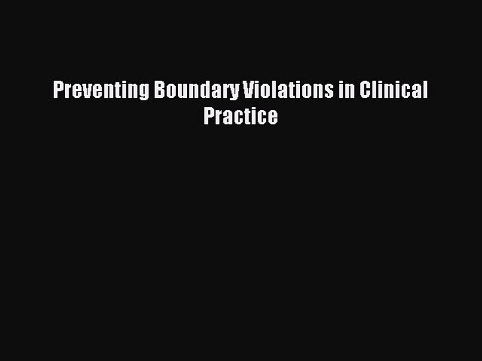 Download Preventing Boundary Violations in Clinical Practice PDF Free