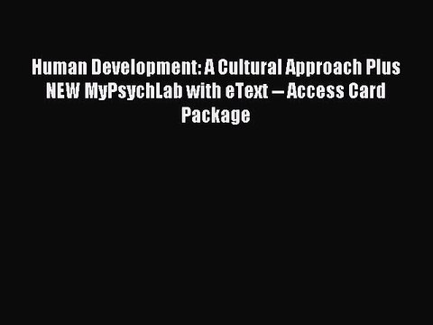 Read Human Development: A Cultural Approach Plus NEW MyPsychLab with eText Access Card Package
