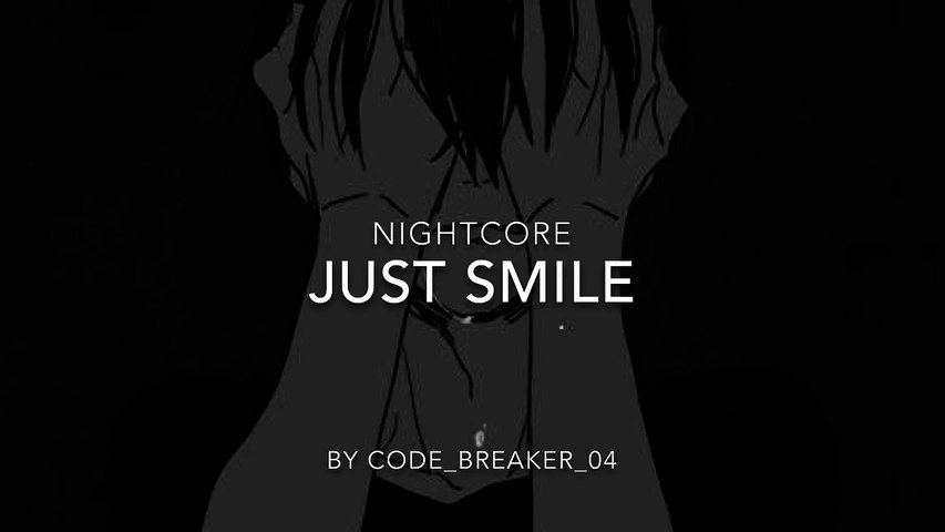 Nightcore Just Smile Video Dailymotion