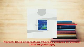 Download  ParentChild Interaction Therapy Issues in Clinical Child Psychology Free Books
