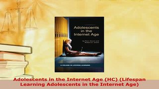 PDF  Adolescents in the Internet Age HC Lifespan Learning Adolescents in the Internet Age Free Books