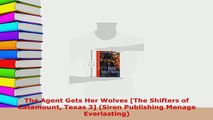 Download  The Agent Gets Her Wolves The Shifters of Catamount Texas 3 Siren Publishing Menage  Read Online