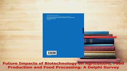 PDF  Future Impacts of Biotechnology on Agriculture Food Production and Food Processing A Read Full Ebook