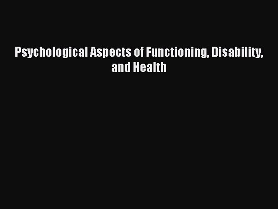 Read Psychological Aspects of Functioning Disability and Health Ebook Free