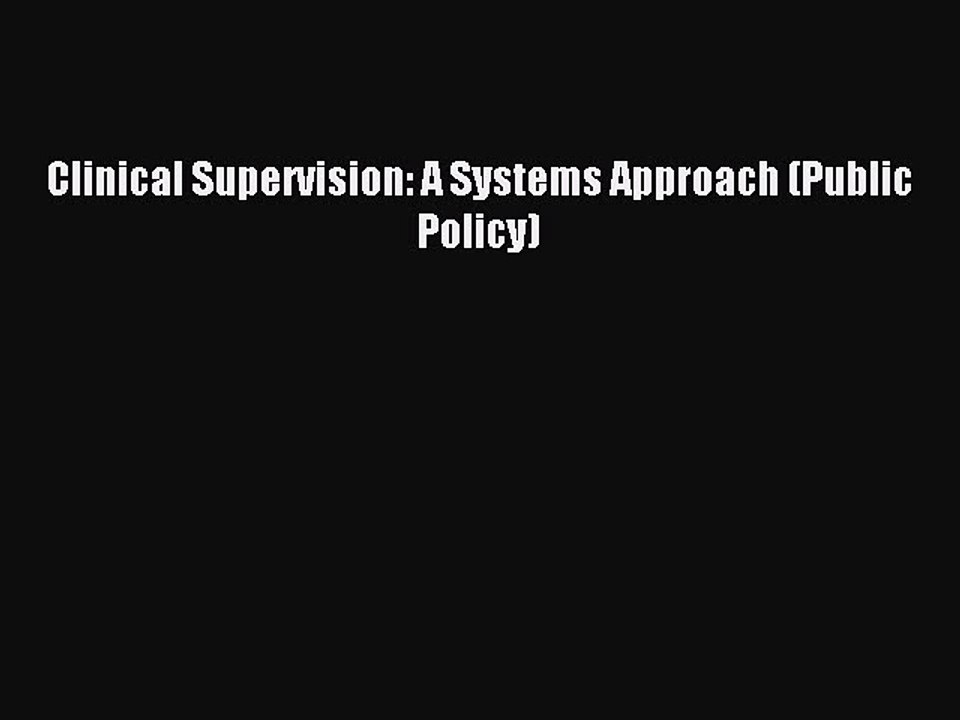 Download Clinical Supervision: A Systems Approach (Public Policy) PDF Free