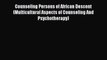 Read Counseling Persons of African Descent (Multicultural Aspects of Counseling And Psychotherapy)