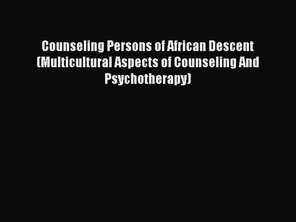 Read Counseling Persons of African Descent (Multicultural Aspects of Counseling And Psychotherapy)