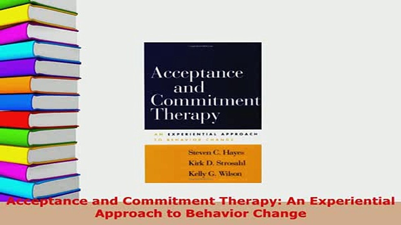 PDF  Acceptance and Commitment Therapy An Experiential Approach to Behavior Change Download Full Ebook