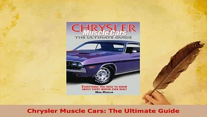Download  Chrysler Muscle Cars The Ultimate Guide PDF Online