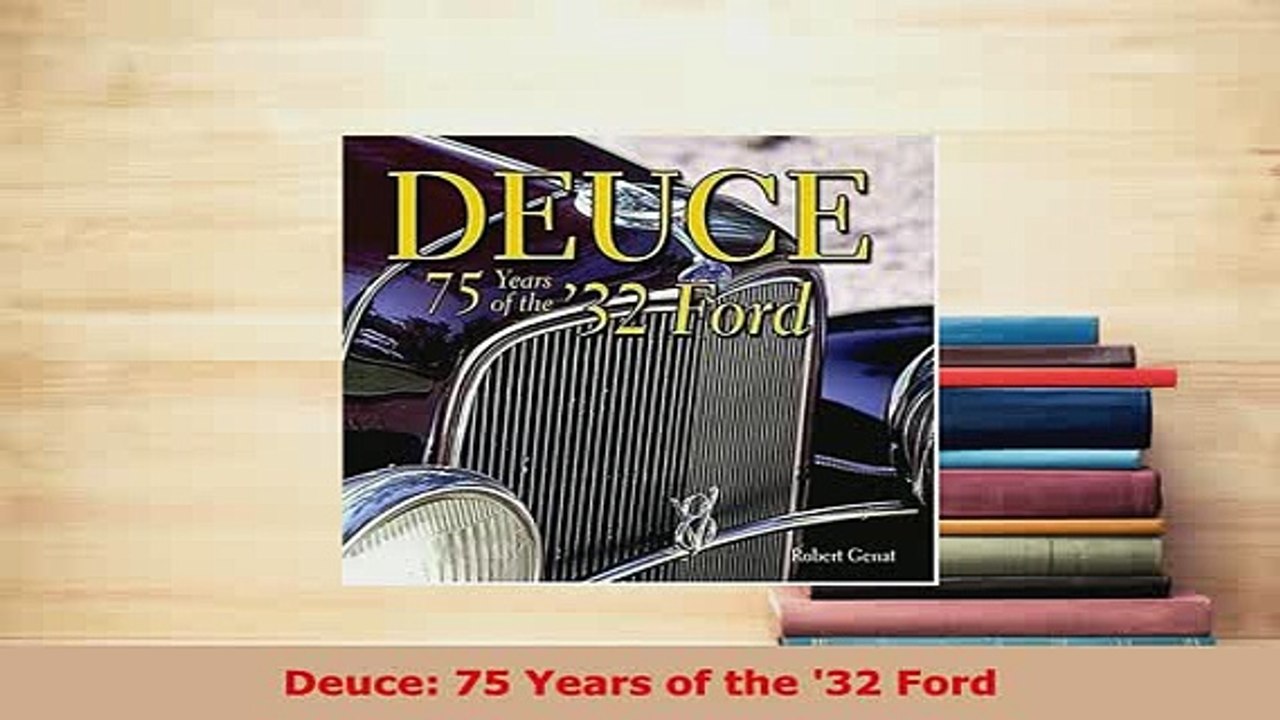 Download  Deuce 75 Years of the 32 Ford PDF Full Ebook