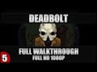 ♛ Deadbolt Gameplay / Full Walkthrough - Part 5 - PC Full HD 1080p (No Commentary)