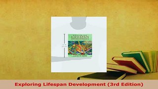 Download  Exploring Lifespan Development 3rd Edition Free Books
