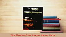 Download  The Ghosts of the Copper Queen Hotel Free Books