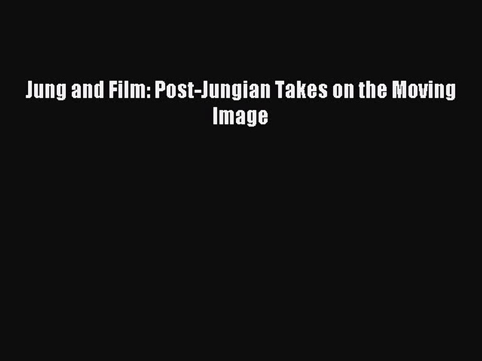 Download Jung and Film: Post-Jungian Takes on the Moving Image Ebook Free