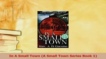 Read  In A Small Town A Small Town Series Book 1 Ebook Free