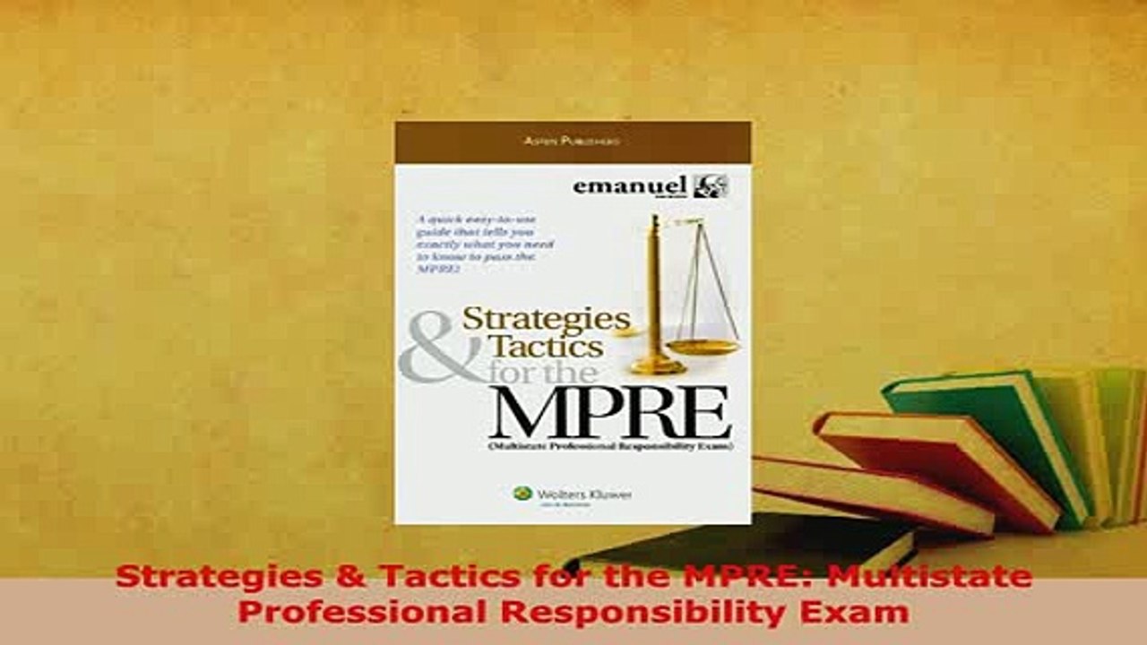PDF  Strategies  Tactics for the MPRE Multistate Professional Responsibility Exam  Read Online